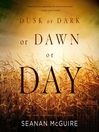 Cover image for Dusk or Dark or Dawn or Day